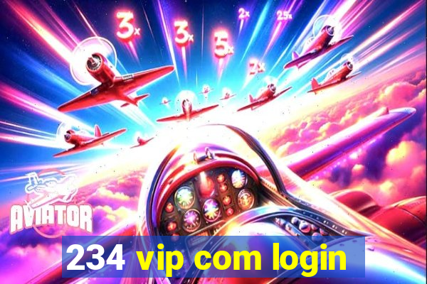 234 vip com login